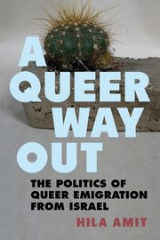 A Queer Way Out, Amit Hila