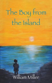 The Boy from the Island, Miller William