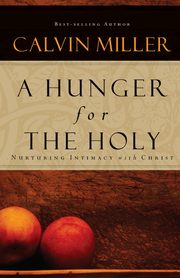 A Hunger for the Holy, Miller Calvin