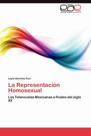 La Representacin Homosexual, Snchez Kuri Layla