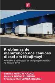 Problemas de manuten?o dos cami?es diesel em Mbujimayi, MUPOYI KAZADI Patrick