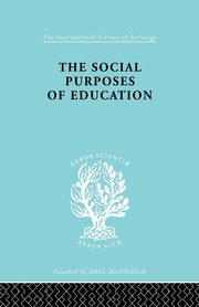 The Social Purposes of Education, Collier K.G.