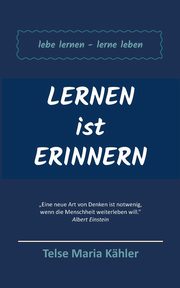 Lernen ist Erinnern, Khler Telse Maria