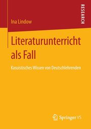 Literaturunterricht als Fall, Lindow Ina
