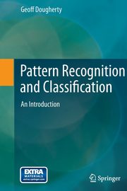 Pattern Recognition and Classification, Dougherty Geoff