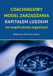 Coachingowy model zarzdzania kapitaem ludzkim we wspczesnej organizacji, Magorzata wierkosz-Hoysz