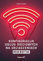 Konfiguracja usug sieciowych na urzdzeniach MikroTik, Guziak ukasz