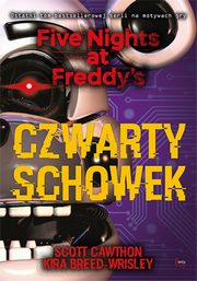 ksiazka tytu: Czwarty schowek Five Nights at Freddy's T.3 autor: Cawthon Scott, Breed-Wrisley Kira