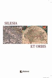 Silesia et orbis lsk i jego spo-kult oraz polityczne przemiany w regionalnym, 