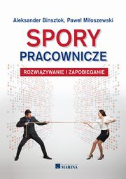 ksiazka tytu: Spory pracownicze autor: Binsztok Aleksander, Mioszewski Pawe