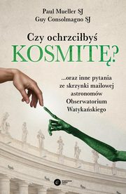 ksiazka tytu: Czy ochrzciby kosmit? autor: SJ Consolmagno Guy, SJ Mueller Paul