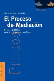 El Proceso de Mediacion, Moore Christopher W.