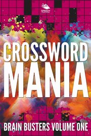 Crossword Mania - Brain Busters Volume One, Speedy Publishing LLC