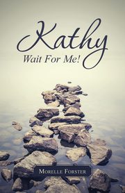 Kathy, Wait for Me!, Forster Morelle