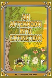 An Afternoon Into Extinction, DiBenedetto P.J.