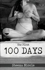 ksiazka tytu: The First 100 Days autor: Nicole Sheena