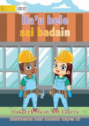I Can Be A Builder - Ha'u bele sai badain, Clarry KR