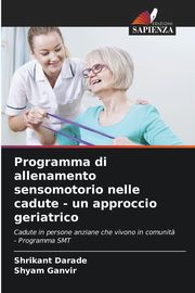 Programma di allenamento sensomotorio nelle cadute - un approccio geriatrico, Darade Shrikant