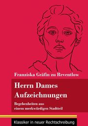 Herrn Dames Aufzeichnungen, Reventlow Franziska Grfin zu