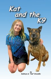 Kat and the K9, Drovdlic Kathryn A
