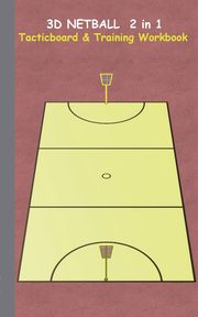 3D Netball 2 in 1 Tacticboard and Training Book, Taane Theo von