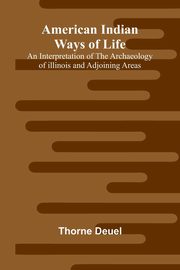 American Indian Ways of Life, Deuel Thorne