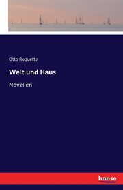 Welt und Haus, Roquette Otto