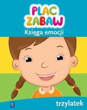 ksiazka tytu: Plac zabaw Ksiga emocji Trzylatek autor: 