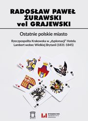 ksiazka tytu: Ostatnie polskie miasto autor: urawski vel Grajewski Radosaw Pawe