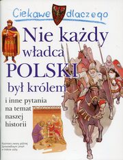 ksiazka tytu: Ciekawe dlaczego Nie kady wadca Polski by krlem autor: Winiewski Krzysztof