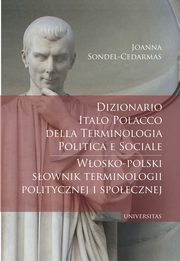 ksiazka tytu: Dizionario italo-polacco della terminologia politica e sociale. Wosko-polski sownik terminologii p autor: Sondel-Cedarmas Joanna