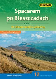 ksiazka tytu: Spacerem po Bieszczadach Cz 2 Przewodnik turystyczny autor: Orowski Stanisaw