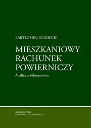 ksiazka tytu: Mieszkaniowy rachunek powierniczy. Analiza cywilnoprawna autor: Gliniecki Bartomiej