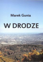 ksiazka tytu: W drodze autor: Gunia Marek