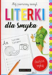 ksiazka tytu: Literki dla smyka Mj pierwszy zeszyt autor: 