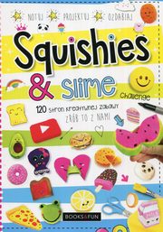 ksiazka tytu: Squishies i slime Zrb to z nami autor: 