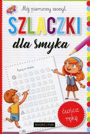 ksiazka tytu: Szlaczki dla smyka Mj pierwszy zeszyt autor: 