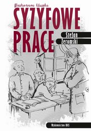 Syzyfowe prace Ilustrowana klasyka, eromski Stefan