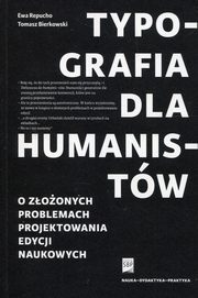 ksiazka tytu: Typografia dla humanistw autor: Repucho Ewa, Bierkowski Tomasz