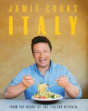 ksiazka tytu: Jamie Cooks Italy autor: Oliver Jamie