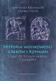 ksiazka tytu: Historia wojskowoci Grekw i Rzymian Cz 3 autor: Kromayer Johannes, Veith Georg