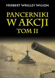 ksiazka tytu: Pancerniki w akcji Tom 2 autor: Wrigley Wilson Herbert