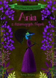 Ania z Szumicych Topoli, Montgomery Lucy Maud