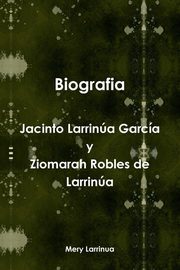 ksiazka tytu: Biografia de Jacinto Larrinua y Garcia / Ziomarah Robles de Larrinua autor: Larrinua Mery