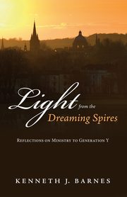 Light from the Dreaming Spires, Barnes Kenneth J.