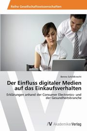 Der Einfluss Digitaler Medien Auf Das Einkaufsverhalten, Schildknecht Benno