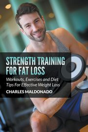 Strength Training For Fat Loss, Maldonado Charles