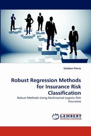 Robust Regression Methods for Insurance Risk Classification, Flores Esteban