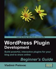 WordPress Plug-in Development (Beginner's Guide), Prelovac Vladimir