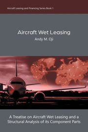 Aircraft Wet Leasing, Oji Andy M.